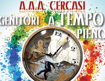 AAA... Cercasi genitori a tempo pieno - Venerdì 7 luglio 2017 ore 19.30